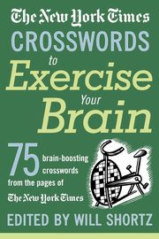 The New York Times Crosswords to Exercise Your Brain, 