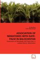 ASSOCIATION OF NEMATODES WITH DATE-PALM IN BALOCHISTAN, Khan Dr Aly